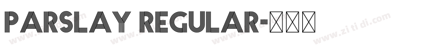 Parslay regular字体转换 Parslay regular字体转换
